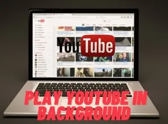 Play YouTube in Background – Free Version Download