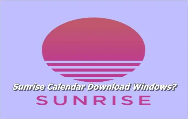 Sunrise Calendar Download Windows