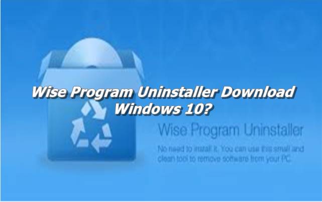 Wise Program Uninstaller 3.1.5.259 for ios download