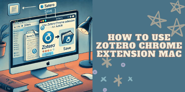 How to use Zotero Chrome Extension MAC