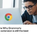 7 Reasons Why Grammarly Chrome Extension Is Still the Best in 2025